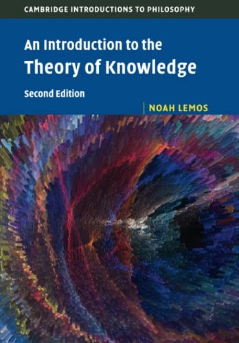 An Introduction to the Theory of Knowledge by Noah Lemos